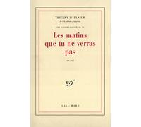 les matins que tun ne verras pas Maulnier, Thierry (Auteur)