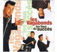 Les Vagabonds - Les Fous du Succes