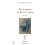Les vagues de Douarnenez - Marie-Catherine Ribeaud - L'harmattan - broché - Roman