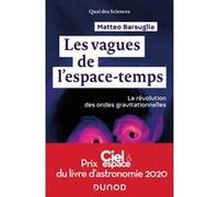 Les vagues de l'espace-temps - La révolution des ondes gravitationnelles: La révolution des ondes gravitationnelles