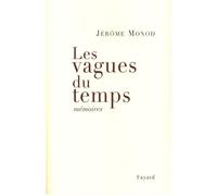 Les vagues du temps - Jérôme Monod - Fayard - broché - Essai