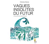 Les Vagues Insolites du futur - Christine Marsan - Librinova - broché - roman jeunesse