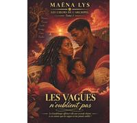 Les vagues n'oublient pas: La Guadeloupe offrira t-elle une seconde chance à cet amour que les vagues n'ont jamais oublié ? Une histoire d'amour, d'enfant secret et de pardon.