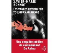 Les vagues reviennent toujours au rivage Xavier-Marie Bonnot (Auteur)