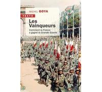 Les Vainqueurs - Comment La France A Gagné La Grande Guerre