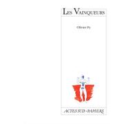 Les Vainqueurs - Olivier Py - Actes Sud-Papiers - broché - Théâtre
