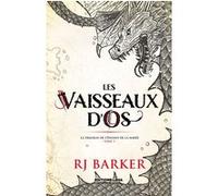 Les vaisseaux d'os RJ Barker (Auteur), Hermine Hémon (Traduction), Erwan Devos (Traduction)