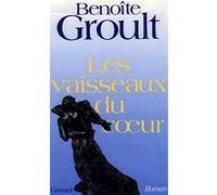 Les vaisseaux du coeur Benoîte Groult (Auteur)
