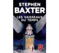 Les Vaisseaux du temps Stephen Baxter (Auteur)