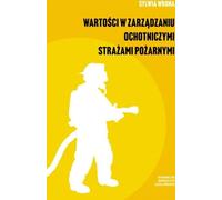 Les valeurs dans la gestion des corps de sapeurs-pompiers volontaires Sylwia Wrona (Buch auf Polnisch)