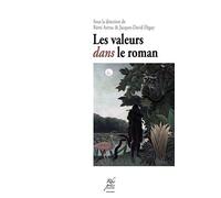 Les Valeurs dans le roman: conditions d'une "poéthique" romanesque