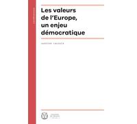 Les valeurs de l'Europe, un enjeu démocratique