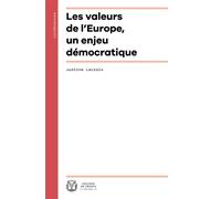 Les valeurs de l'europe, un enjeu democratique - Justine Lacroix - Collège de france - broché - Essai