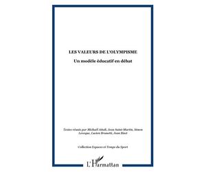 Les valeurs de l'Olympisme Un modèle éducatif en débat - Collectif - L'harmattan - broché - Etude
