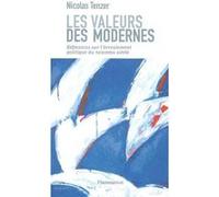 Les Valeurs des Modernes Nicolas Tenzer (Auteur)