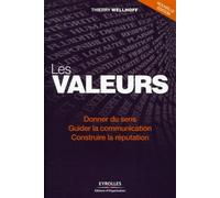 Les valeurs Donner du sens - Guider la communication - Construire la réputation. - Thierry Wellhoff - Organisation Eds D' - broché - Etude