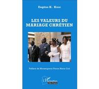 Les valeurs du mariage chrétien - Eugène K. Kassi - L'harmattan - broché - Essai
