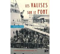 Les Valises Sur Le Pont - Mémoire Du Rapatriement Maritime D'algérie, 1962