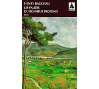 Henry Bauchau – Les Vallées du bonheur profond – Actes Sud – Poche