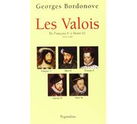 Les Valois : De François Ier à Henri III, 1515-1589