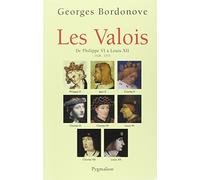 Les Valois: De Philippe VI à Louis XII, 1328-1515