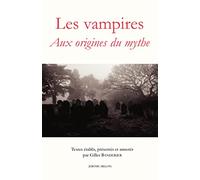 Les Vampires - Aux Origines Du Mythe