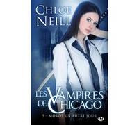 Chloé Neill – Les Vampires de Chicago, Tome 9 : Mords un autre jour – Roman – Poche