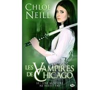 Les Vampires de Chicago, Tome 10 : Une morsure ne suffit pas – Bragelonne