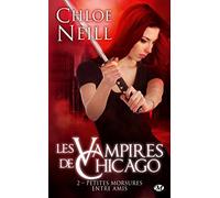 Chloé Neill – Les Vampires de Chicago, Tome 2 : Petites morsures entre amis – Poche