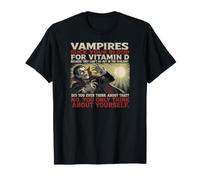 Les Vampires Ont Besoin de Vitamine D Avez-Vous déjà pensé à Cela? Drôle T-Shirt