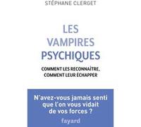 Les Vampires Psychiques - Comment Les Reconnaître, Comment Leur Échapper