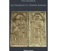 Les Vandales et l'Empire romain Yves Moderan (Auteur), Michel-Yves Perrin (Auteur)