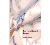 Les variations de l'aube - Philippe Paoletti - Edilivre-Aparis - broché - Poésie
