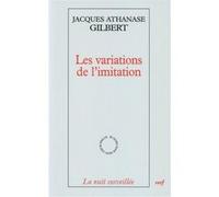 Les variations de l'imitation GILBERT JACQUES-ATHANASE (Auteur)