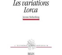Les variations Lorca Jérôme Rothenberg (Auteur), Michel Deguy (Collection dirigée par)