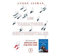 Les variations sentimentales Roman - André Aciman - Grasset - broché - Roman