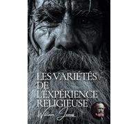 Les Variétés de l'Expérience Religieuse: Une Étude de la Nature Humaine