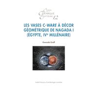 Les vases C-Ware à décor géométrique de Nagada I (Égypte, IVe millénaire)