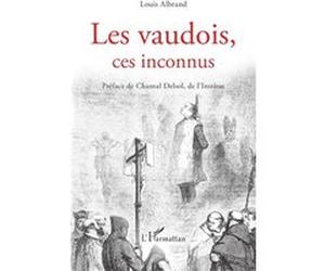 Les vaudois, ces inconnus Louis Albrand (Auteur)