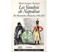 Les vaudois de napoleon - des pyramides a waterloo TORNARE/ALAIN-JACQUE (Auteur)