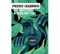 Les vautours n'oublient pas - Pedro Cesarino - Rivages - broché - Roman