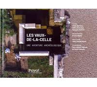Les Vaux-De-La-Celle - Une Aventure Archéologique