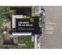 Les Vaux-de-la-Celle: Une aventure archéologique
