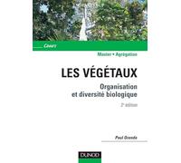Les végétaux - 2ème édition - Organisation et diversité biologique: Organisation et diversité biologique