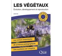 Les végétaux - Evolution, développement et reproduction Les notions essentielles. 28 schémas pédagogiques. Une synthèse par chapitre. - LYDIE SUTY - Quae - broché - Essai