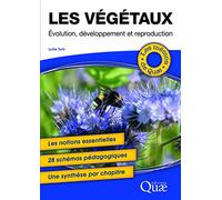 Les végétaux : Evolution, développement et reproduction - Les notions essentielles, 28 schémas pédagogiques, Une synthèse par chapitre