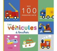 Les Véhicules À Toucher - Mes 100 Premiers Mots