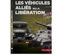 Les Véhicules alliés de la Libération François Bertin (Auteur)