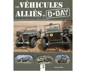 Les véhicules alliés du D-Day Nouvelle édition - Francis Dréer - Eds Techniques Pour L'automobile Et L'industrie - cartonné - Beau livre