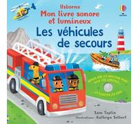Les véhicules de secours – Mon livre sonore et lumineux – dès 1 an – Usborne